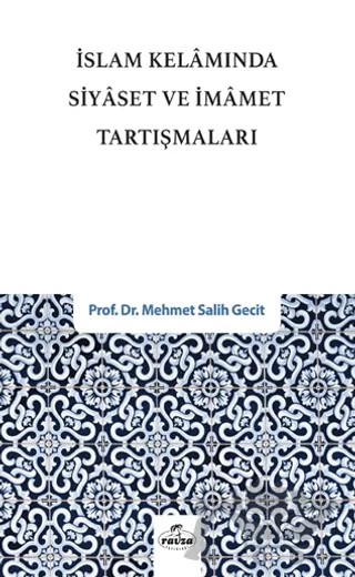 İslam Kelamında Siyaset ve İmamet Tartışmaları – Mehmet Salih Geçit – Ravza Yayınları kitap kapağı