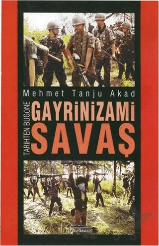 Tarihten Bugüne Gayrinizami Savaş – Mehmet Tanju Akad – Kastaş Yayınları kitap kapağı