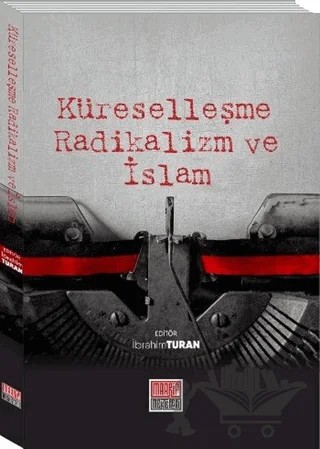 Küreselleşme Radikalizm ve İslam – İbrahim Turan – Maarif Mektepleri kitap kapağı