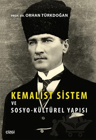 Kemalist Sistem ve Sosyo-Kültürel Yapısı – Orhan Türkdoğan – Çizgi Kitabevi Yayınları kitap kapağı