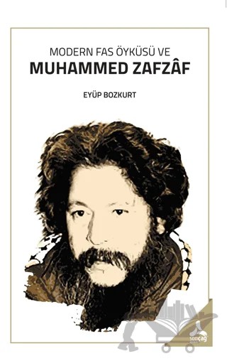 Modern Fas Öyküsü Ve Muhammed Zafzaf – Eyüp Bozkurt – Sonçağ Yayınları kitap kapağı