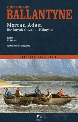 Mercan Adası - Bir Büyük Okyanus Hikayesi – Robert Michael Ballantyne – İletişim Yayınevi kitap kapağı