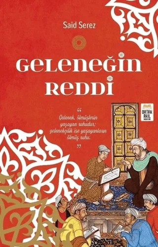 Geleneğin Reddi – Said Serez – Ortak Akıl Yayınları kitap kapağı