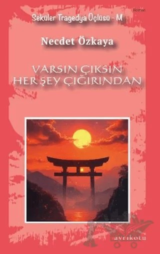 Varsın Çıksın Her Şey Çığırından – Necdet Özkaya – Ayrıkotu Yayınları kitap kapağı