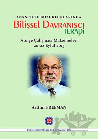 Anksiyete Bozukluklarında Bilişsel Davranışçı Terapi – Arthur Freeman – Psikoterapi Enstitüsü kitap kapağı
