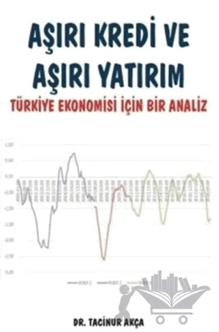 Aşırı Kredi ve Aşırı Yatırım – Tacinur Akça – Gece Akademi kitap kapağı