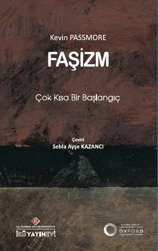 Faşizm - Çok Kısa Bir Başlangıç – Kevin Passmore – İstanbul Kültür Üniversitesi - İKÜ Yayınevi kitap kapağı