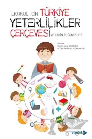 İlkokul İçin Türkiye Yeterlilikler Çerçevesi ve Etkinlik Örnekleri – Kolektif – Vizetek Yayıncılık kitap kapağı