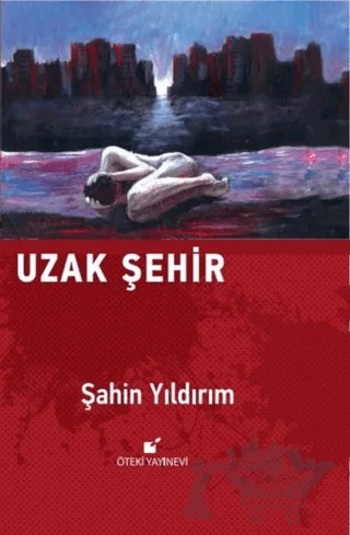 Uzak Şehir – Şahin Yıldırım – Öteki Yayınevi kitap kapağı