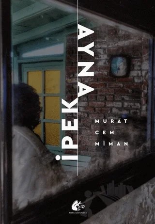 İpek Ayna – Murat Cem Miman – Meşe Kitaplığı kitap kapağı