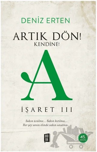 Artık Dön! Kendine! A - İşaret 3 – Deniz Erten – Mona Kitap kitap kapağı