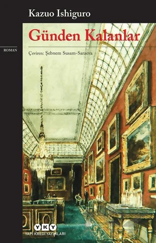 Günden Kalanlar – Kazuo Ishiguro – Yapı Kredi Yayınları kitap kapağı