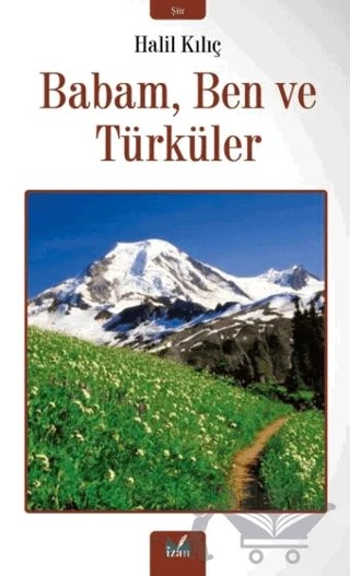 Babam, Ben ve Türküler – Halil Kılıç – İzan Yayıncılık kitap kapağı
