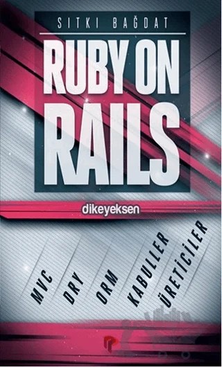 Ruby on Rails – Sıtkı Bağdat – Dikeyeksen Yayın Dağıtım kitap kapağı
