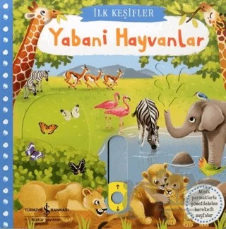Yabani Hayvanlar - İlk Keşifler – Kolektif – İş Bankası Kültür Yayınları kitap kapağı