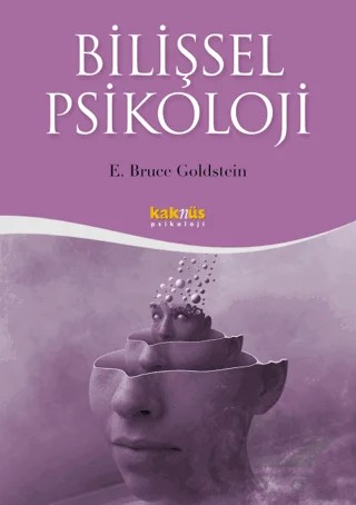 Bilişsel Psikoloji – E. Bruce Goldstein – Kaknüs Yayınları kitap kapağı