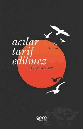 Acılar Tarif Edilmez – Doğuhan Şen – Gece Kitaplığı kitap kapağı