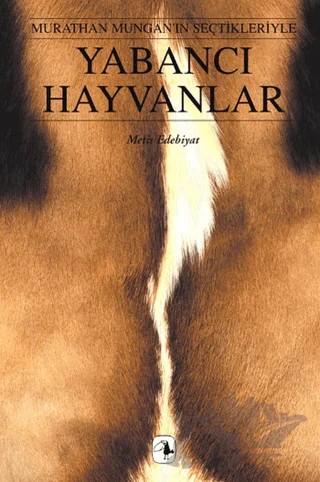 Yabancı Hayvanlar Murathan Mungan’ın Seçtikleriyle – Derleme – Metis Yayınları kitap kapağı