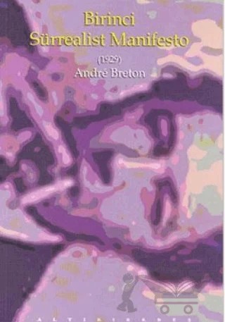 Birinci Sürrealist Manifesto – Andre Breton – Altıkırkbeş Yayınları kitap kapağı