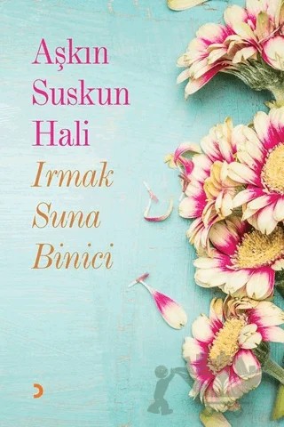 Aşkın Suskun Hali – Irmak Suna İlhan – Cinius Yayınları kitap kapağı