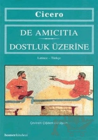 De Amicitia - Dostluk Üzerine – Marcus Tullius Cicero – Homer Kitabevi kitap kapağı