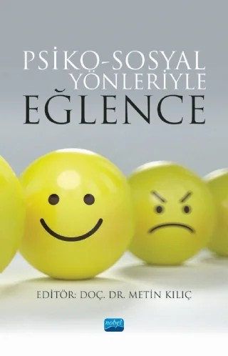 Psiko-Sosyal Yönleriyle EĞLENCE – Aysun Aydın, Cem Koray Olgun, Cihan Ertan, Çağdaş Ümit Yazgan, Emre Öztürk, Esra Cizmeci Ümit, Esra Zıvralı Yarar, Fatma Yaşin Tekizoğlu, Hülya Biçer Olgun, Metin Kılıç, Murat Yüksel – Nobel Akademik Yayıncılık kitap kapağı