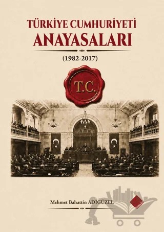 Türkiye Cumhuriyeti Anayasaları (1982-2017) – Mehmet Bahattin Adıgüzel – Yeniyüz Yayınları kitap kapağı