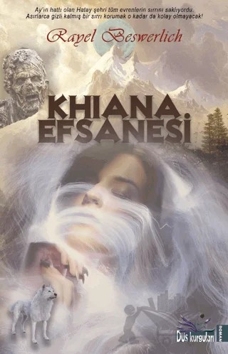 Khiana Efsanesi – Rayel Beswerlich – Düş Kurguları Yayıncılık kitap kapağı