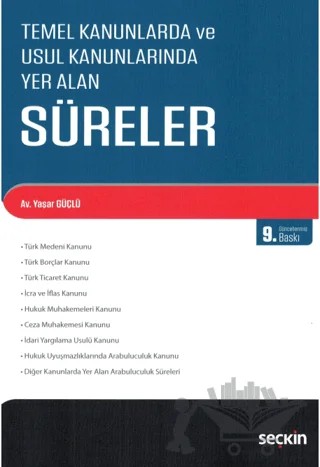 Temel Kanunlarda ve Usul Kanunlarında Yer Alan Süreler – Yaşar Güçlü – Seçkin Yayıncılık kitap kapağı