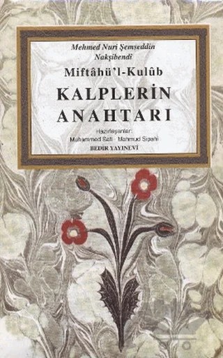 Miftahü’l-Kulub - Kalplerin Anahtarı – Muhammed Nuri Şemseddin Nakşibendi – Bedir Yayınları kitap kapağı