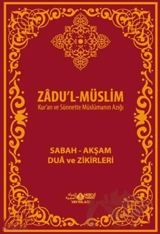 Zadul-Müslim; Sabah – Akşam Dua ve Zikirleri – Zafer Mert – Nebevi Hayat Yayınları kitap kapağı