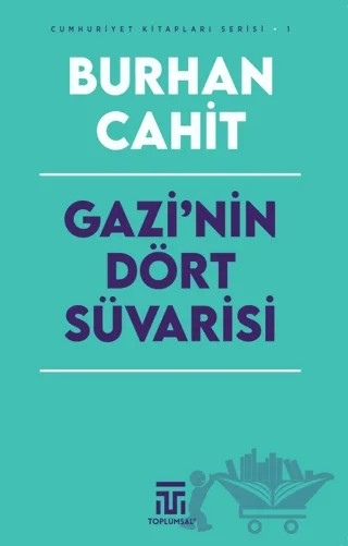 Gazi’nin Dört Süvarisi – Burhan Cahit – Toplumsal Kitap kitap kapağı