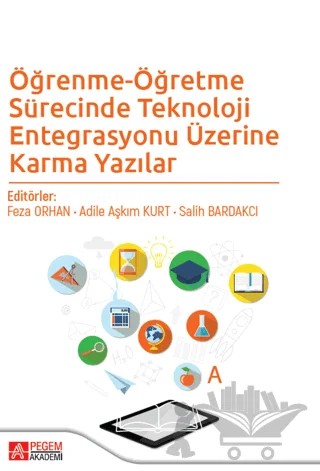 Öğrenme-Öğretme Sürecinde Teknoloji Entegrasyonu Üzerine Karma Yazılar – Kolektif – Pegem Akademi Yayıncılık kitap kapağı