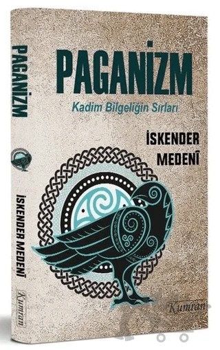 Paganizm - Kadim Bilgeliğin Sırları – İskender Medeni – Kumran Yayınları kitap kapağı