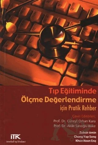 Tıp Eğitiminde Ölçme Değerlendirme İçin Pratik Rehber – Chong Yap Seng, Khoo Hoon Eng, Zubair Amin – İstanbul Tıp Kitabevi kitap kapağı