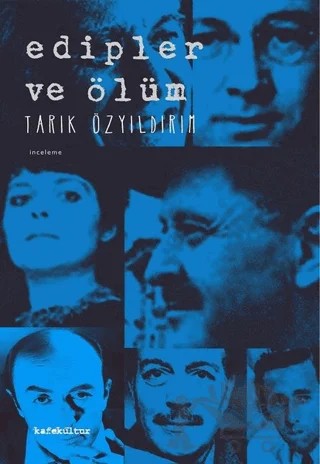 Edipler ve Ölüm – Tarık Özyıldırım – Kafe Kültür Yayıncılık kitap kapağı