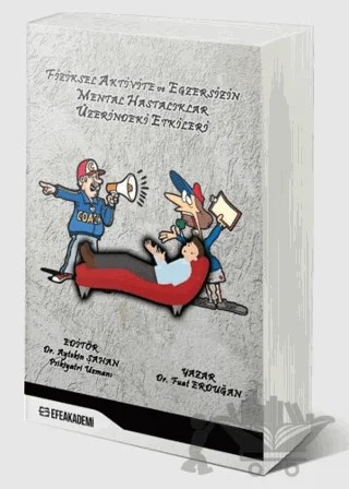 Fiziksel Aktivite ve Egzersizin Mental Hastalıklar Üzerindeki Etkileri – Aytekin Şahan, Fuat Erduğan – Efe Akademi Yayınları kitap kapağı