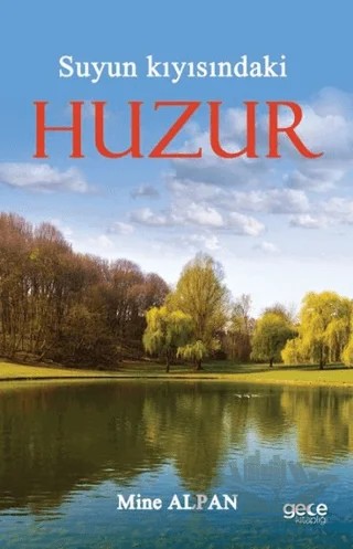 Suyun Kıyısındaki Huzur – Mine Alpan – Gece Kitaplığı kitap kapağı