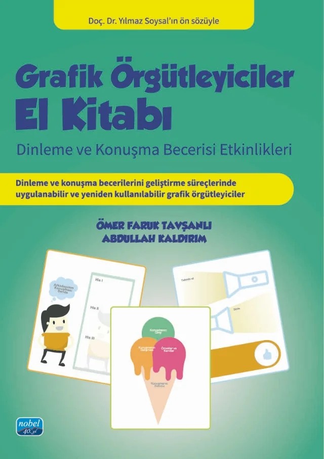 GRAFİK ÖRGÜTLEYİCİLER EL KİTABI - Dinleme ve Konuşma Becerisi Etkinlikleri – Ömer Faruk Tavşanlı, Abdullah Kaldırım – Nobel Akademik Yayıncılık kitap kapağı
