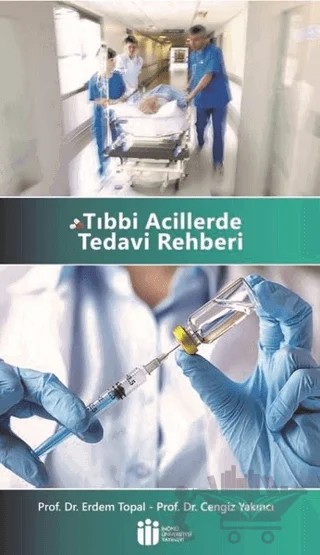 Tıbbi Acillerde Tedavi Rehberi – Cengiz Yakıncı, Erdem Topal – İnönü Üniversitesi Yayınları kitap kapağı