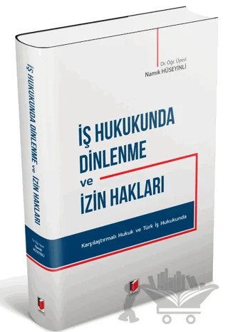 İş Hukukunda Dinlenme ve İzin Hakları – Namık Hüseyinli – Adalet Yayınevi kitap kapağı