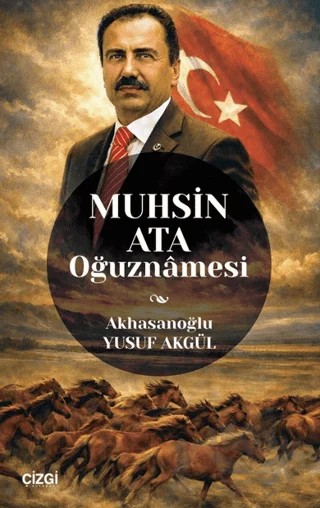 Muhsin Ata Oğuznamesi – Yusuf Akgül – Çizgi Kitabevi Yayınları kitap kapağı