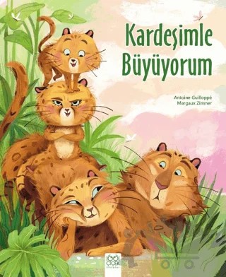 Kardeşimle Büyüyorum – Antoine Guilloppe, Margaux Zinsner – 1001 Çiçek Kitaplar kitap kapağı