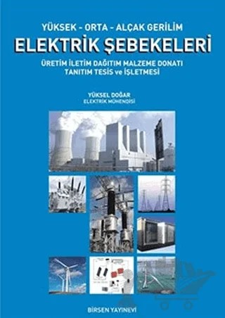 Yüksek-Orta-Alçak Gerilim Elektrik Şebekeleri – Yüksel Doğar – Birsen Yayınevi kitap kapağı
