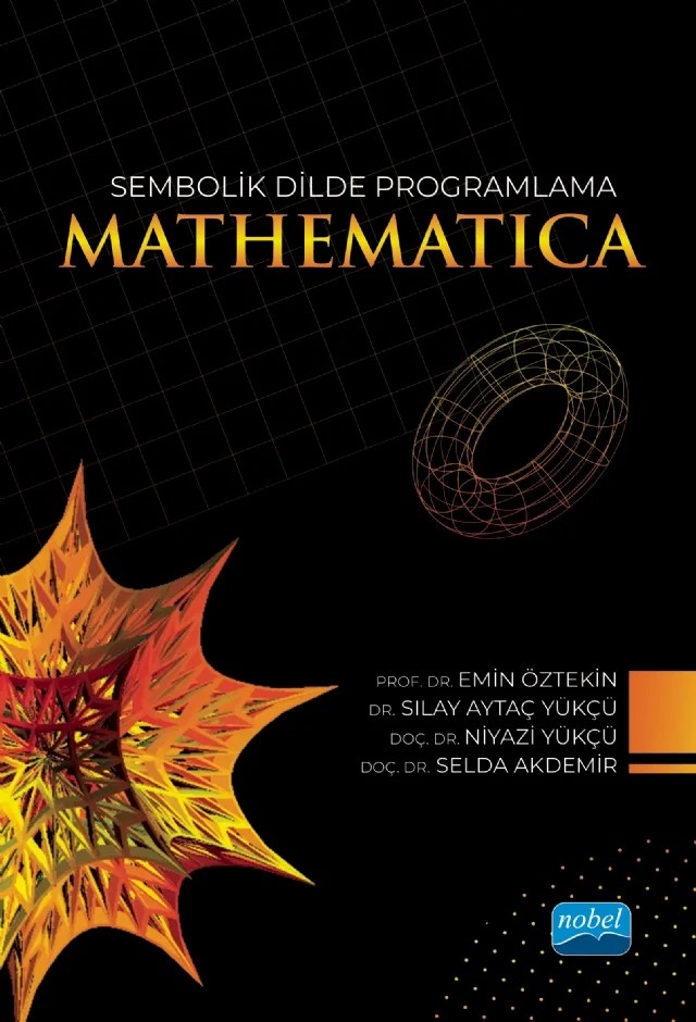 Sembolik Dilde Programlama MATHEMATICA – Emin Öztekin, Sılay Aytaç Yükçü, Niyazi Yükçü, Selda Akdemir – Nobel Akademik Yayıncılık kitap kapağı