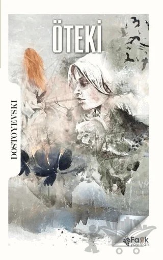 Öteki – Fyodor Mihayloviç Dostoyevski – Fark Yayınları kitap kapağı