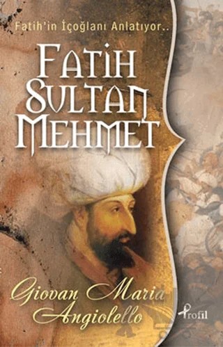Fatih Sultan Mehmet – Giovanni Maria Angiolello – Profil Kitap kitap kapağı