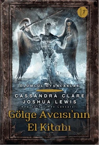 Gölge Avcısı’nın El Kitabı – Cassandra Clare, Joshua Lewis – Artemis Yayınları kitap kapağı