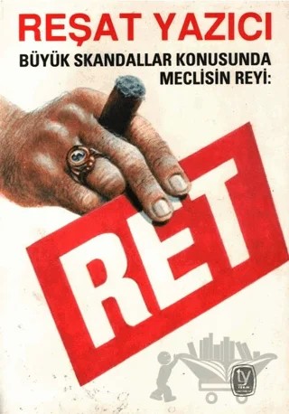 Büyük Skandallar Konusunda Meclisin Reyi: Ret – Reşat Yazıcı – Tekin Yayınevi kitap kapağı