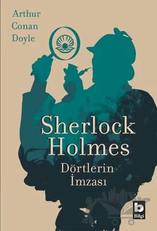 Sherlock Holmes - Dörtlerin İmzası – Sir Arthur Conan Doyle – Bilgi Yayınevi kitap kapağı